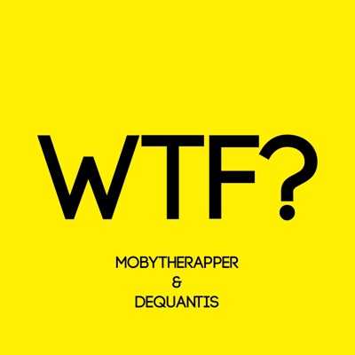 WTF (feat. Dequantis) - Single
