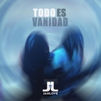Todo Es Vanidad - Single - Jah Love