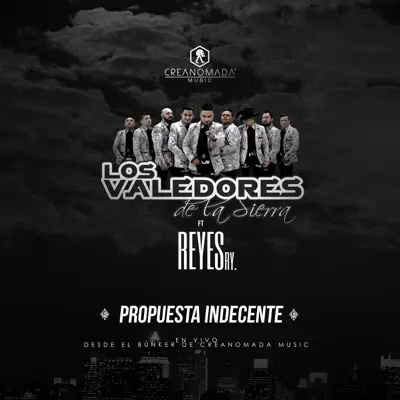 Propuesta indecente (feat. Reyes RY & Reyes RY) [En vivo] - Single - Los Valedores de la Sierra