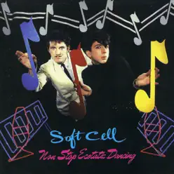 Non-Stop Ecstatic Dancing - Soft Cell
