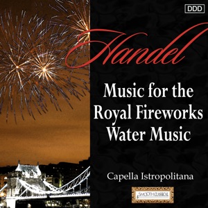 Handel: Music for the Royal Fireworks - Water Music