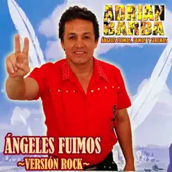 Ángeles Fuimos (From "Dragon Ball Z") [Versión Rock] [feat. omar1up] - Single - Adrián Barba