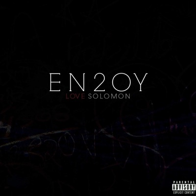 En2oy (Love, Solomon)