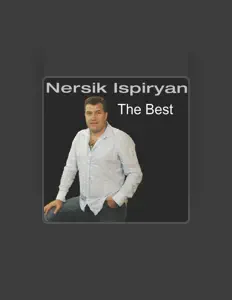 Nersik Ispiryanを聴いたり、ミュージックビデオを鑑賞したり、経歴やツアー日程などを確認したりしましょう！