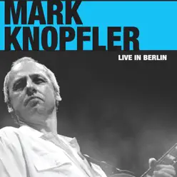 Live in Berlin - Mark Knopfler