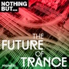 Nothing But... The Future of Trance, Vol. 1