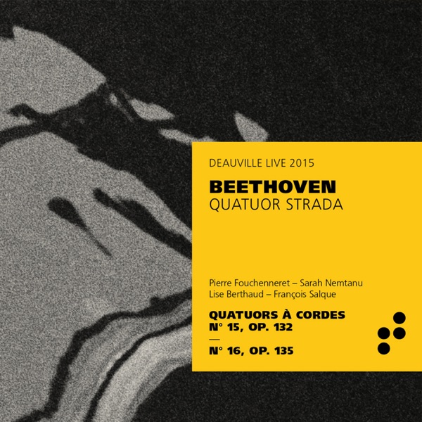 Beethoven: String Quartets Nos. 15 & 16 (Live)