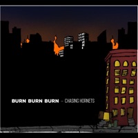 Burn Burn Burn! - Chasing Hornets