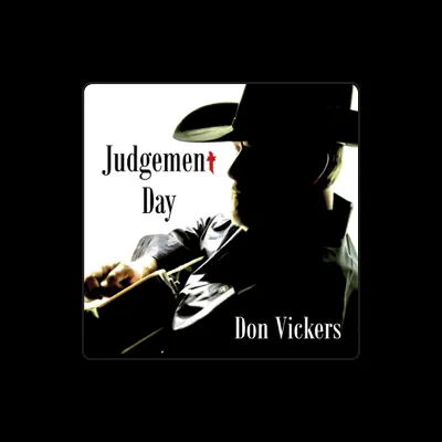 Listen to Don Vickers, watch music videos, read bio, see tour dates & more!