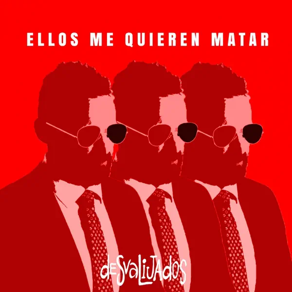 Ellos Me Quieren Matar — Desvalijados
