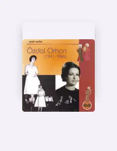 Özdal Orhon을(를) 듣고, 뮤직 비디오를 보고, 약력을 읽고, 투어 일정 등을 확인하세요!