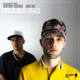 Haciendo Varo (feat. Santana 1000000 & Easy Mo) Dj Krizis