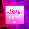 Re:Vibe Essentials - Future House, Vol. 2