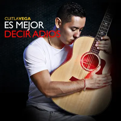 Es Mejor Decir Adiós (Pop Version) - Single - Cuitla Vega