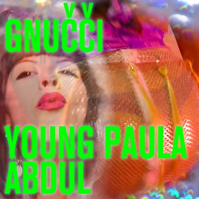 Young Paula Abdul (The Selfie Mix) - Single