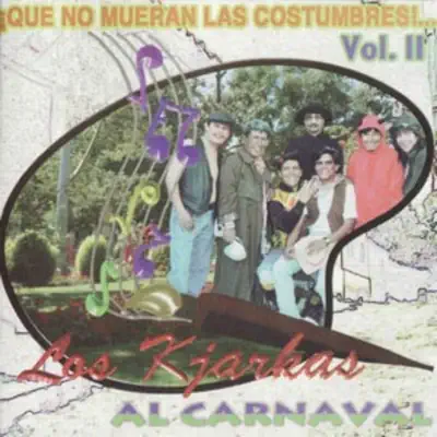 Al Carnaval (Que No Mueran las Costumbres, Vol. II) - Los Kjarkas