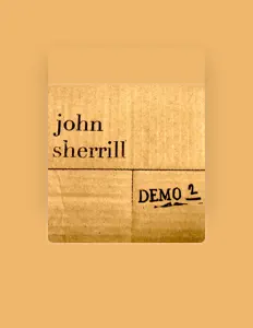 Poslechněte si interpreta John Sherrill, sledujte hudební videa, přečtěte si životopis, podívejte se na data turné a další informace.