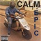 Epic - Calm lyrics