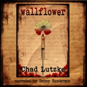 Wallflower (Unabridged) - Chad Lutzke