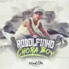 Mc Rodolfinho - Chora Boy