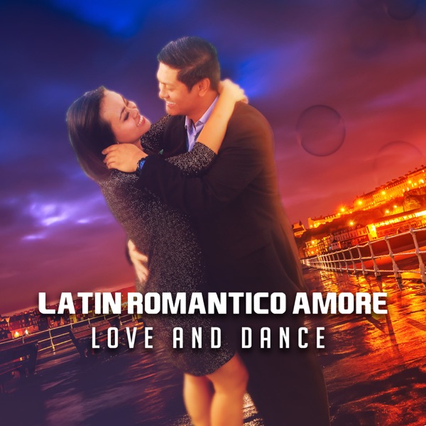 Latino Romántico Amore: Love and Dance – Holiday 2017 Hits, Relaxing Spanish Dinner, House Party Time, Fitness & Workout Tones
