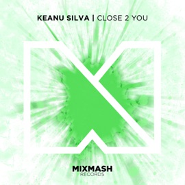 Close 2 You Keanu Silva