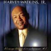 Harvey Watkins Jr. - It's In My Heart