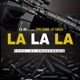 La La La feat Don Chino GT Garza Single
