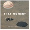 That Moment - Max Shylo & Fabio Masilla lyrics