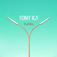 Playing — Tony Igy