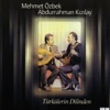 Mehmet Özbek & Abdurrahman Kizilay - Güvercin Vurdum Kalkmaz