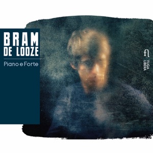 Bram de Looze: Piano e forte