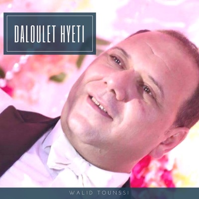 Walid Tounssi - Daloulet Hyeti