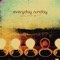 Comfort Zone - Everyday Sunday lyrics
