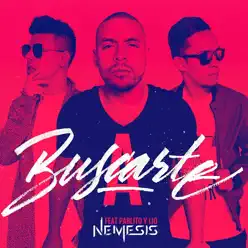 A Buscarte (feat. Pablito & Lio) - Single - Nemesis A Buscarte (feat. Pablito & Lio) - Single - Nemesis