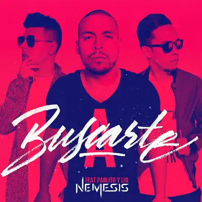 A Buscarte (feat. Pablito & Lio) - Single - Nemesis