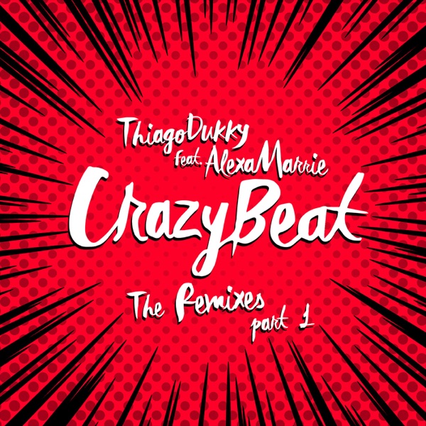 Crazy Beat: The Remixes, Pt. 1 (feat. Alexa Marrie)