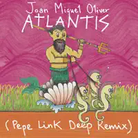 Atlantis (Pepe Link Deep Remix) — Joan Miquel Oliver