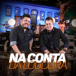 Bruno & Marrone - Na Conta da Loucura