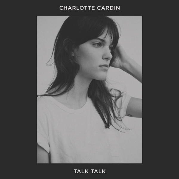 Talk Talk - Single - Charlotte Cardin