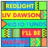 Redlight, Liv Dawson & Kojo Funds