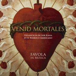 Venid Mortales, Villancicos de Sor Juana en el Barroco Americano - Favola In Musica Cover Art