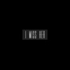 I Miss Her (feat. Paul Kim) - Single