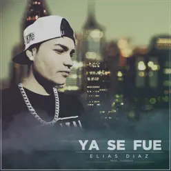 Ya Se Fue - Single - Elias Diaz Ya Se Fue - Single - Elias Diaz