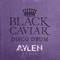 Disco Drum (feat. Aylen) - Black Caviar lyrics