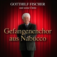 Gefangenenchor aus Nabucco - Single - Gotthilf Fischer, Fischer-Chöre & Gotthilf Fischer Orchester