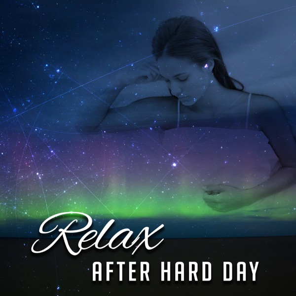 Relax After Hard Day – Ambient Sounds for Relaxation, Healing Nature Sounds for Insomnia, Stress Relief, Stress Management