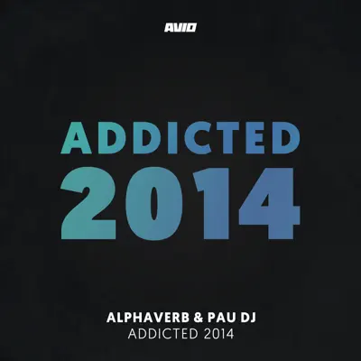 Addicted 2014 - Single - Alphaverb