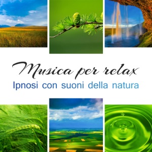 Musica per relax - Ipnosi con suoni della natura, boschi, cascate, montagne, onde del mare per benessere e antistress