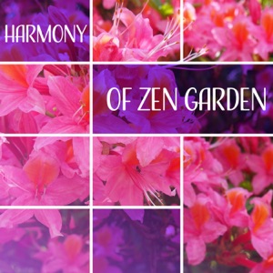 Harmony of Zen Garden: The Best Music for Zen Meditation Retreat, Relaxation and Peace, Sound Therapy for Yoga & Sleep